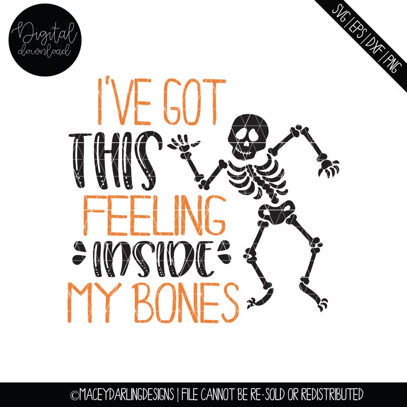 Download I've Got This Feeling Inside My Bones Svg Skeleton Svg | Etsy