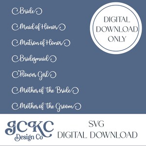 May include: A digital download graphic on a blue background. The graphic includes the words "Bride," "Maid of Honor," "Matron of Honor," "Bridesmaid," "Flower Girl," "Mother of the Bride," and "Mother of the Groom" in a cursive font.
