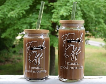 F*ck Off, I Mean Good Morning Glass Can, Dishwasher Safe Funny Iced Coffee Mug, 16oz 20oz Beer Can, Cold Brew Tumbler Bamboo Lid & Straw