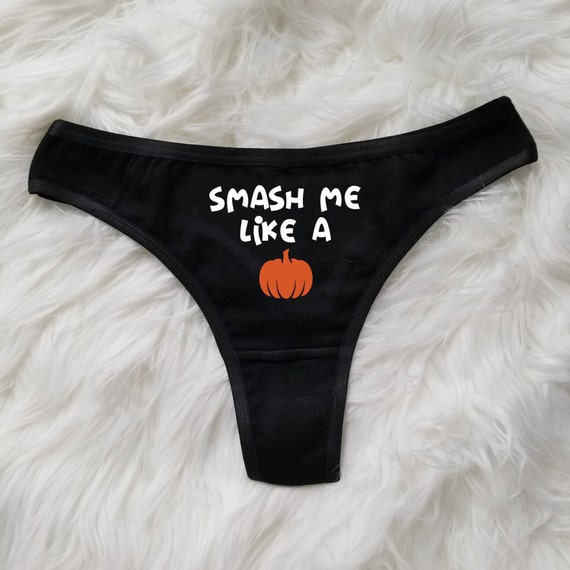 Smash Me Like A Pumpkin Panties, Funny Halloween Thong Underwear