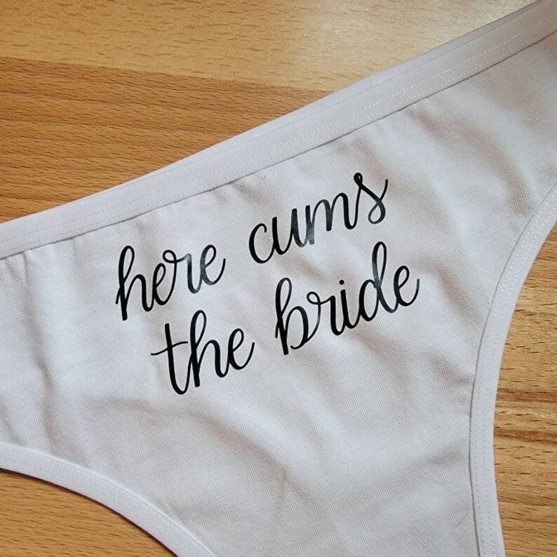 Here Cums the Bride Panties Funny Bridal Thong Honeymoon Etsy