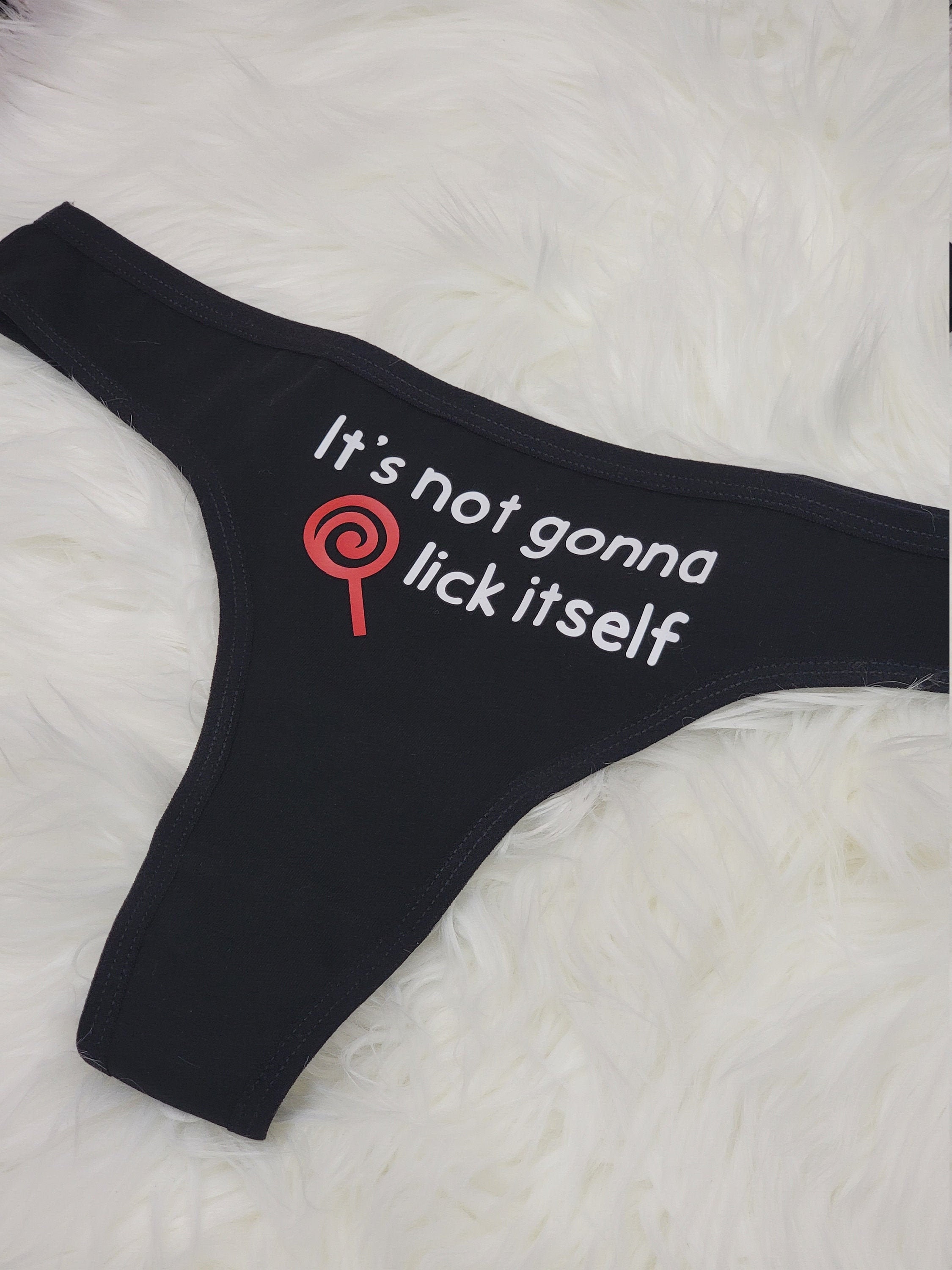 It's Not Gonna Lick Itself Funny Thong Sexy Panties Bachelorette Gift Lick  Me Panties Naughty Gift Kinky Panties Wedding 