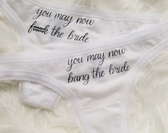 You May Now Bang F*ck the Bride Thong, Bridal Honeymoon Lingerie, Bachelorette Party Gift, Funny Wedding Day Underwear, Panty Game, Gag Gift