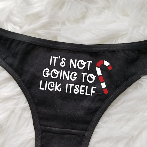 It's Not Going to Lick Itself Panties, Funny Christmas Candy Cane Thong,  Sexy Holiday Novelty Lingerie, Bachelorette Panty Game, Gag Gift - Etsy