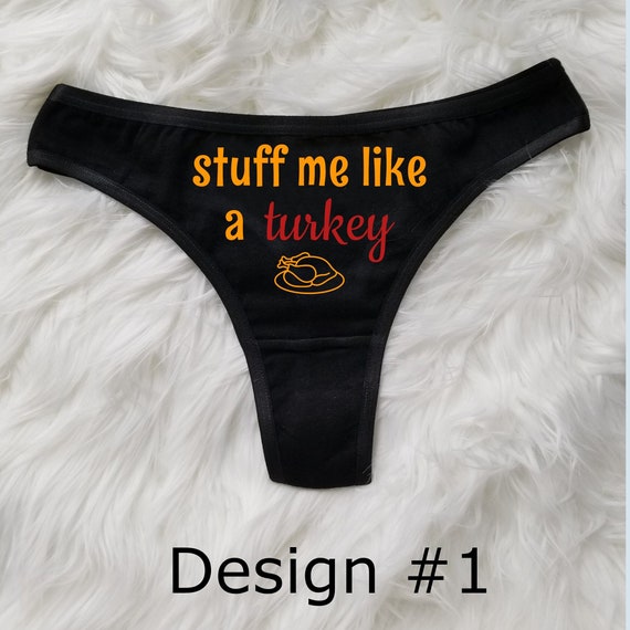 Stuff Me Like A Turkey Thong Thanksgiving Panties Funny Turkey Day