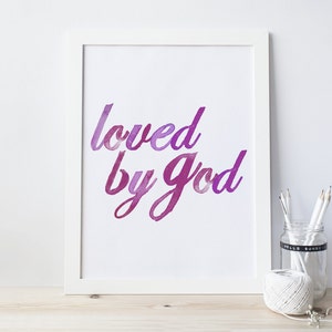 Loved by God, Printable Art, Instant Download, Christian Art, Devotional Poster, Bible Verse, Baptismal Gift, Clip Art image 1