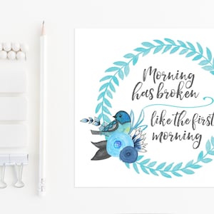 Morning Has Broken, Printable Art, Instant Download, Christian Art, Devotional Poster, Hymn, &quot;Morning Has Broken, Like the First Morning&quot;