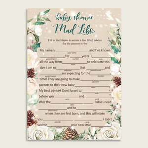 May include: A printable baby shower Mad Libs game with a wintery floral design. Fill in the blanks to create fun advice for the parents-to-be. The game features white roses, pine cones, and green leaves on a beige background.
