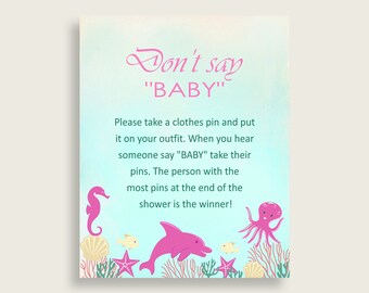 May include: A baby shower game sign with a light blue and white background. The sign reads "Don't say BABY" in pink script. The sign has pink sea creatures and text that explains the game rules.