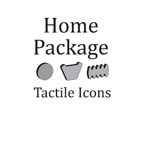 May include: Home Package tactile icons, featuring a circle, a triangle, and a wavy line.