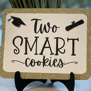 Two Smart Cookies Sign - Graduation Sign - Cookie Table Sign - 10x8