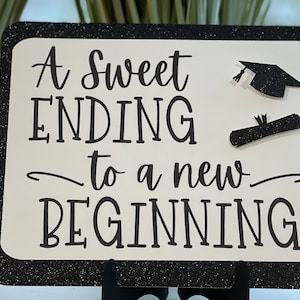 Graduation Table Candy Buffet Sign - Candy Table Sign - A Sweet Ending To A New Beginning - SIZE 10x8 Cardstock