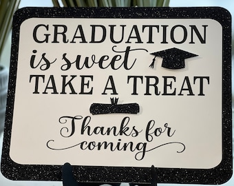 Graduation Table Candy Buffet Sign - Candy Table Sign - Graduation is sweet Take a treat.. Thanks for coming 10x8 Cardstock