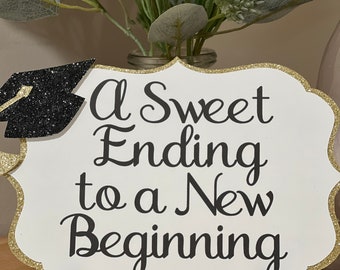 A sweet ending to a new beginning sign - Graduation Table Candy Buffet Sign - Candy Table Sign -  SIZE 7x5 Cardstock
