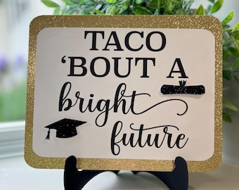 Enseigne de remise des diplômes pour buffet à tacos - enseigne de table à tacos - tacos ' BOUT a bright future - format cartonné 10 x 8