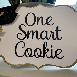 One Smart Cookie Sign - Graduation Sign - Cookie Table Sign - 7x5