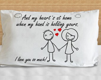 Couple pillow case - Anniversary gift - My Heart is at home when holding your hands - Romantic gift