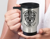 Sugar Skull Mug Halloween Gift Travel Mug Day of the Dead Dia de los Muertos Sugar Skull Gift Vivere Mori for Her or for Him Friend Birthday