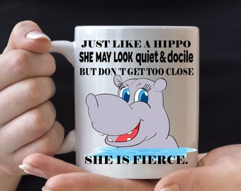 Hippo Gifts -  She is Fierce - Hippopotamus mug - Animal lover mug