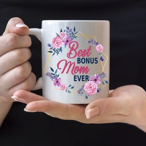 Best Bonus Mom Ever Mug - best stepmom ever mug - gift for step mom