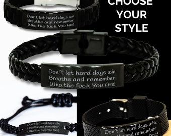 Personalized Black Engraved Self Love Reminder Dont let hard days win inspirational bracelets, Support Encouragement Fighter for Her or Him