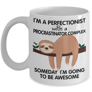 sloth related gifts Sloth mug Perfectionist Procrastinator sloth gag gift image 8