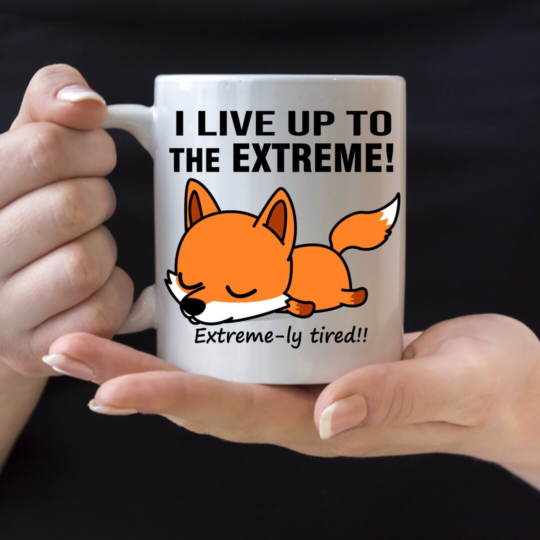 Live Extreme Fox Coffee Mug Fox News Coffee Mug Dead Tired Etsy