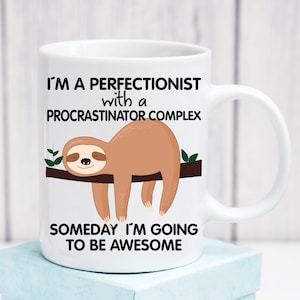 sloth related gifts Sloth mug Perfectionist Procrastinator sloth gag gift image 1