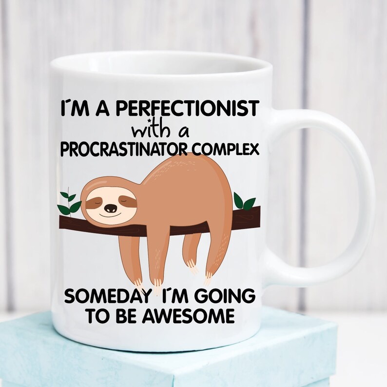 sloth related gifts Sloth mug Perfectionist Procrastinator sloth gag gift image 1
