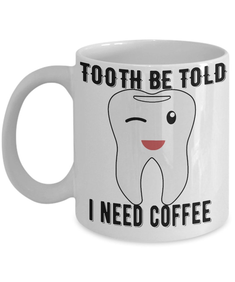 Tooth Be Told Mug Cute Tooth Mug Etsy