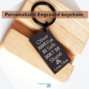 Have Fun Drive Safe Dont Do Stupid Sh T Love Mom Keychain, Gift for Teenagers, first car key chain, Gift for son, Custom engraved keychain