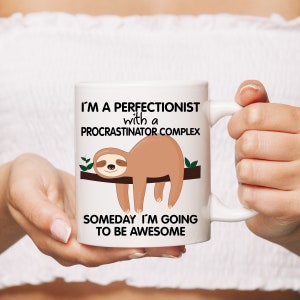 sloth related gifts Sloth mug Perfectionist Procrastinator sloth gag gift image 5