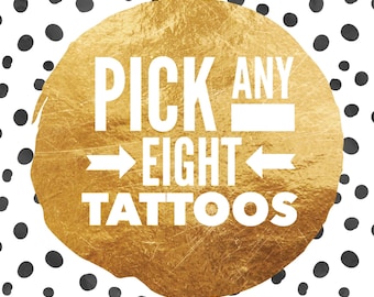 Pick any 8 tattoos / mix and match / choose your own / create your own set / gender reveal tattoos bachelorette tattoos theme park tattoos