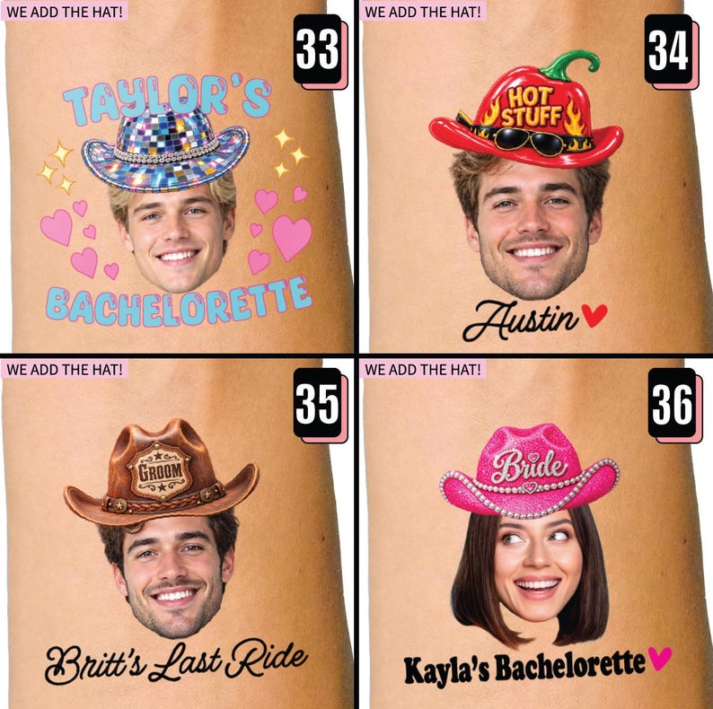 May include: Four temporary tattoos featuring portraits with added hats and text. Design 33 shows a disco cowboy hat and 'TAYLOR'S BACHELORETTE'. Design 34 shows a chili pepper hat and 'Austin'. Design 35 shows a brown cowboy hat and 'Britt's Last Ride'. Design 36 shows a pink glitter cowboy hat and 'Kayla's Bachelorette'.