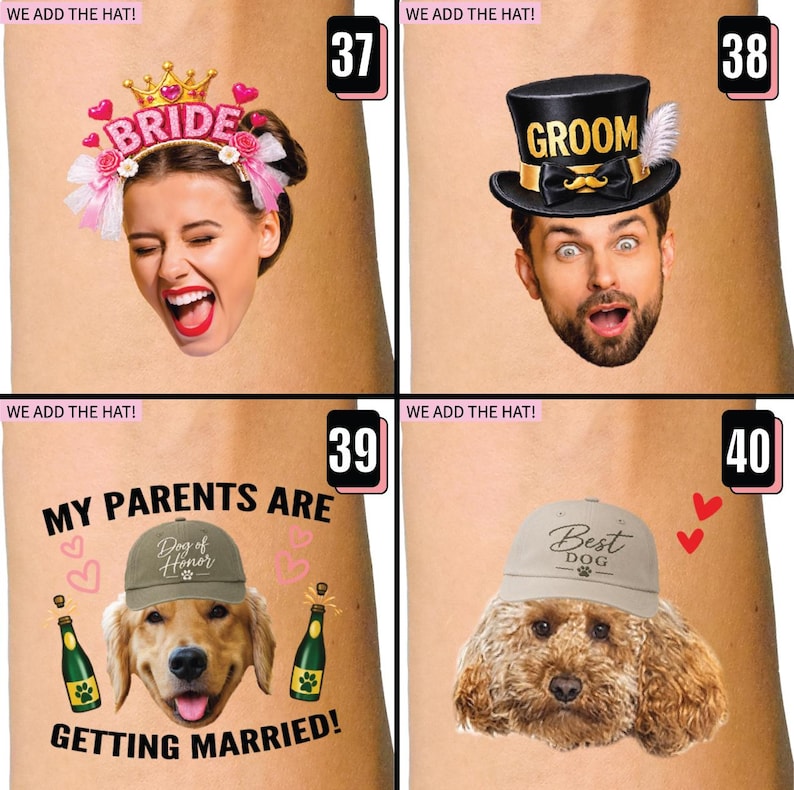 May include: A collage of four custom temporary tattoos featuring faces with added accessories. Design 37 shows a person with a pink bride crown. Design 38 shows a person with a black groom top hat. Design 39 shows a dog with a cap and champagne bottles. Design 40 shows a dog with a beige cap.