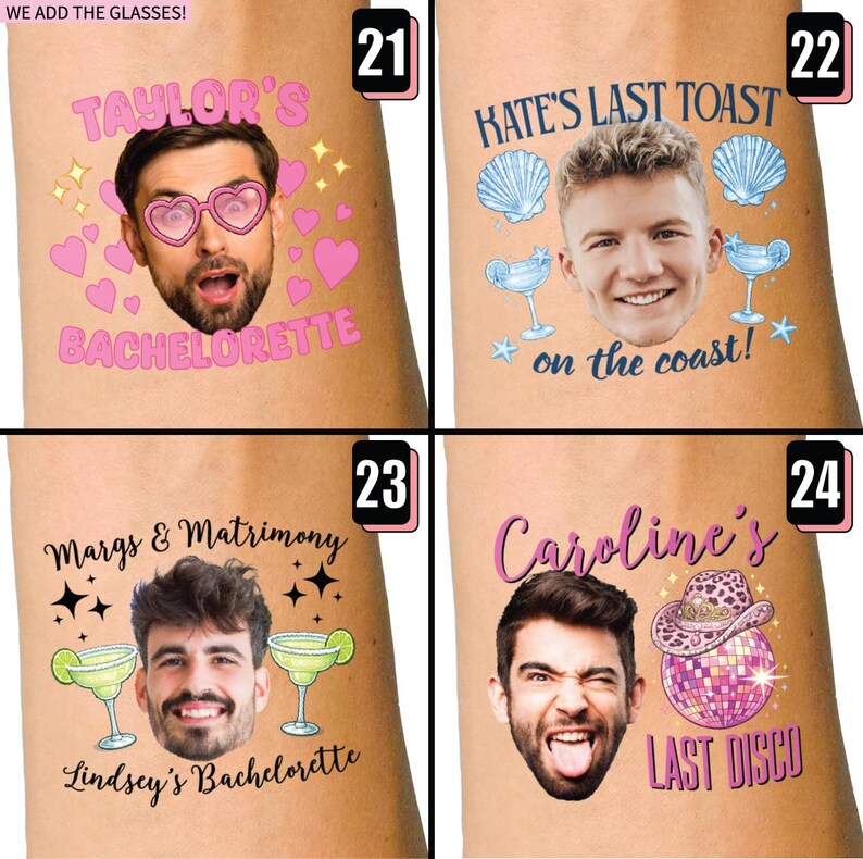 May include: Four temporary tattoos featuring custom face portraits with themed graphics. Design 21 shows Taylor's Bachelorette with pink hearts and glasses. Design 22 shows Kate's Last Toast on the coast with shells. Design 23 shows Margs & Matrimony. Design 24 shows Caroline's Last Disco.