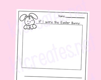 Easter Writing/drawing prompt-“If I Were the Easter Bunny...”