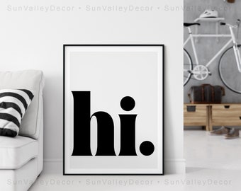 Hi Printable Wall Art, Hi Poster, Hi Minimalist print, Black and White Quote, Affiche Scandinave, Instant Download, Minimalist Print