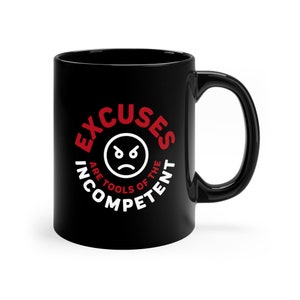 Excuses Mug | Black Sorority Coffee Mug, Black Fraternity Coffee Mug, D9 Crossing Gift, BGLO Gift, NPHC Gift, Gift for Coach