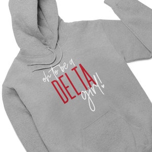 Delta Girl Grey Hoodie: D9 Sorority Gift