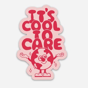 It's Cool To Care Sticker (Waterproof and Weatherproof!!)