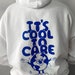 It's Cool To Care Hoodie 