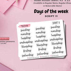 May include: A white sticker sheet with the days of the week written in a script font. The sheet measures 11.4 cm by 8.9 cm and is available in regular matte, regular gloss, or removable matte.