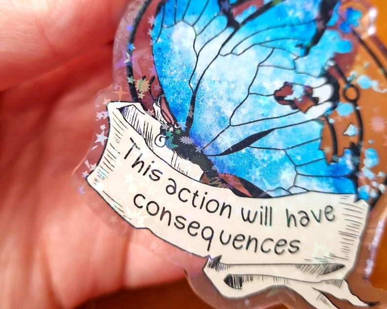 May include: A blue butterfly with a white and blue watercolour design on a clear background. The butterfly is on a banner with the text "This action will have consequences".