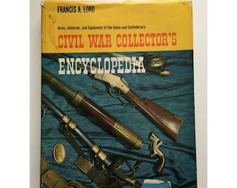 Vintage 1965 Book Civil WarCOLLECTOR'S ENCYCLOPEDIA Francis A. Lord Hard Cover