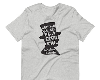 Abraham Lincoln T-Shirt, Quote Shirt, Abraham Lincoln, T-shirt, Quote Tee, Abe Lincoln