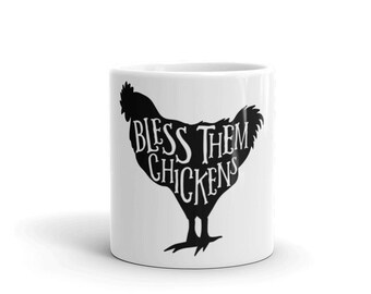 Chicken Mug, Bless Them Chickens, Coffee Mug, Farm Coffee Mug, Farmhouse Mug