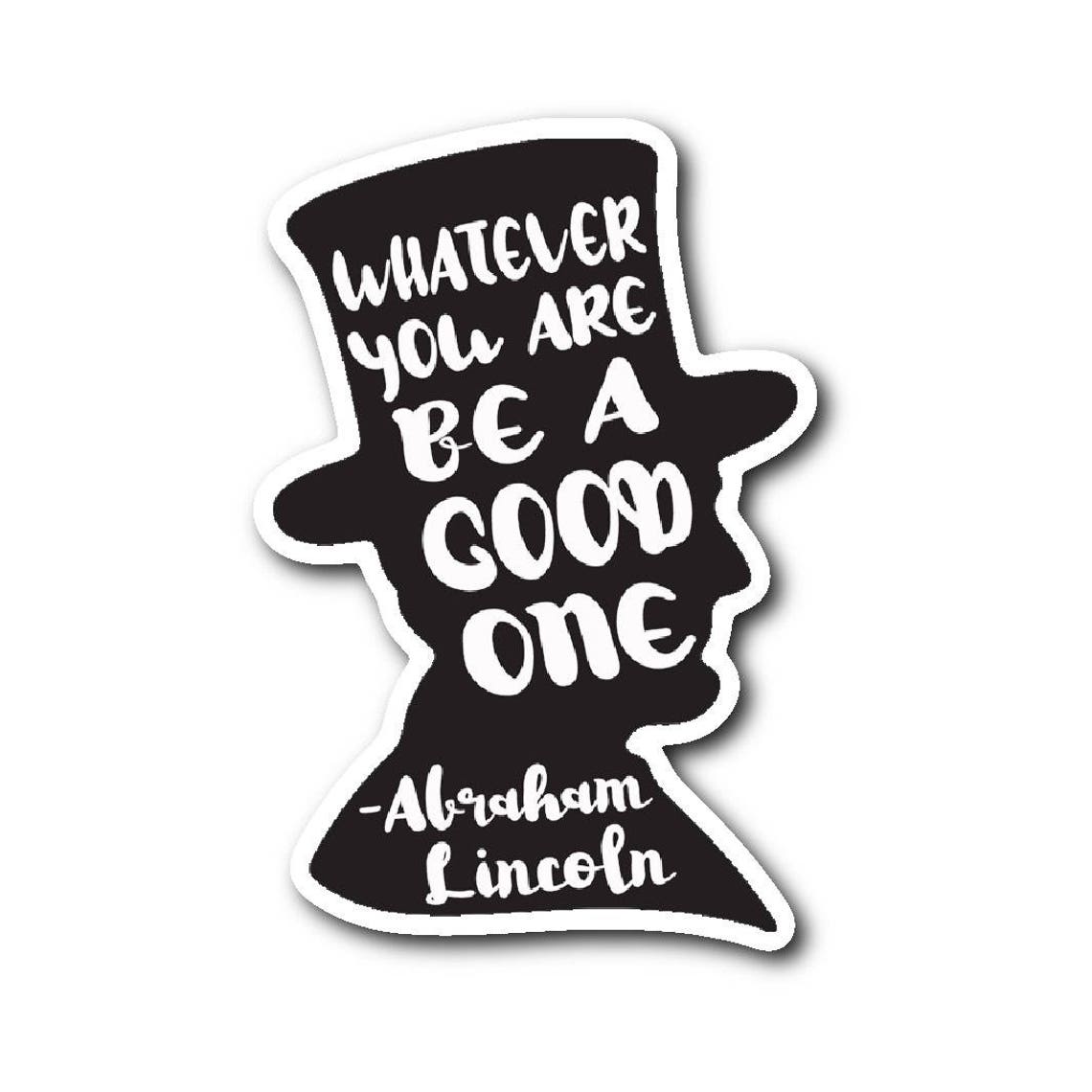 Abraham Lincoln Sticker Quote Die Cut Sticker Etsy