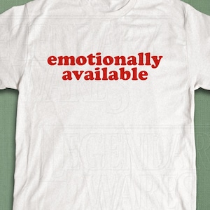 Emotionally Available Shirt - Etsy