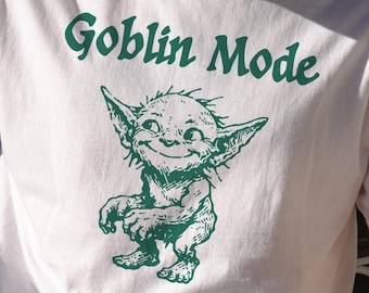 Goblin Mode Shirt, Funny Fantasy Shirt, Silly Gift for Her, Ironic Humor Tee, Weird Graphic Shirt, Meme T Shirt, Medieval Goblin Design Top